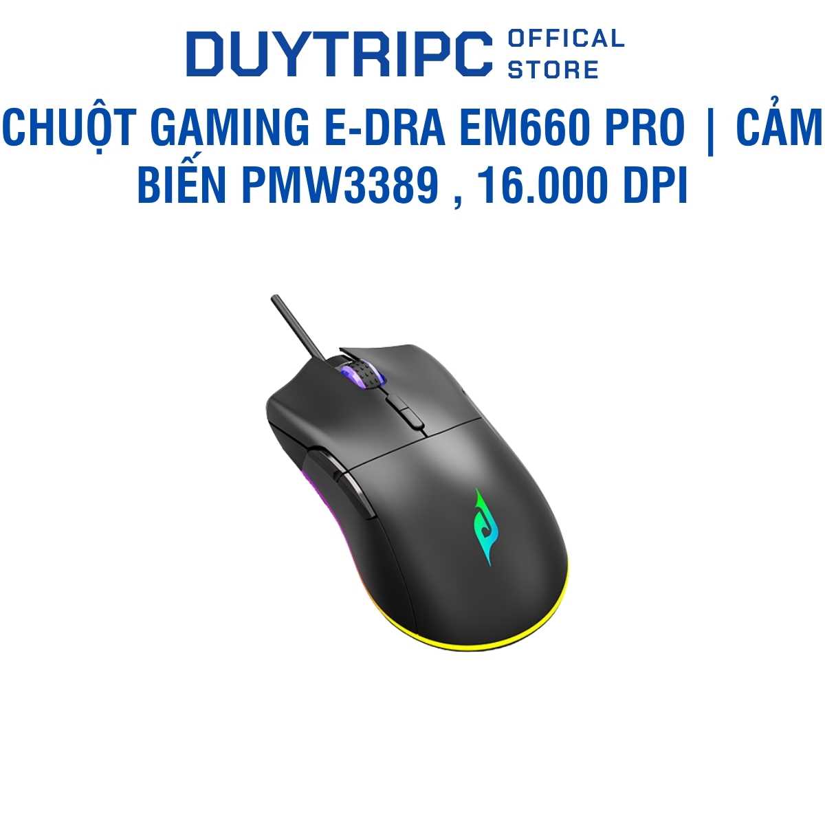 Chuột Gaming E-Dra EM660 Pro FV | Cảm biến PMW3389 đỉnh cao, 16.000 DPI | Chính hãng